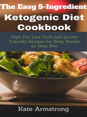 cover image of The Easy 5- Ingredient Ketogenic Diet Cookbook.
